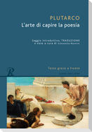L' arte di capire la poesia. Testo greco a fronte