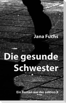 Die gesunde Schwester