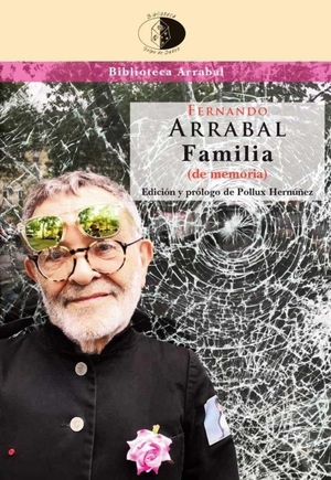 Arrabal, Fernando. Familia : (de memoria). Libros del Innombrable, 2020.