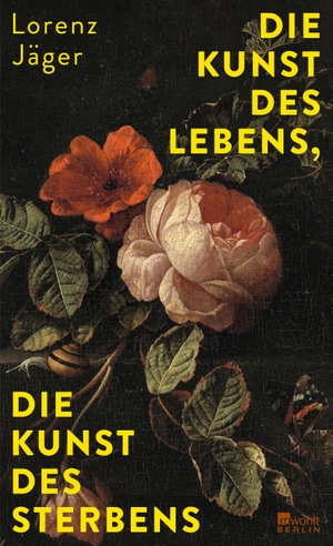 Jäger, Lorenz. Die Kunst des Lebens, die Kunst des Sterbens. Rowohlt Berlin, 2024.