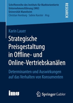 Lauer, Karin. Strategische Preisgestaltung in Offline- und Online-Vertriebskanälen - Determinanten und Auswirkungen auf das Verhalten von Konsumenten. Springer Fachmedien Wiesbaden, 2018.
