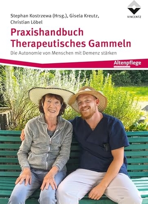 Kostrzewa, Stephan / Kreutz, Gisela et al. Praxishandbuch Therapeutisches Gammeln - Die Autonomie von Menschen mit Demenz stärken. Vincentz Network GmbH & C, 2024.
