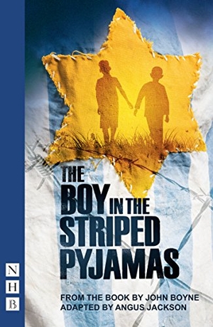 Boyne, John. The Boy in the Striped Pyjamas. Nick Hern Books, 2015.