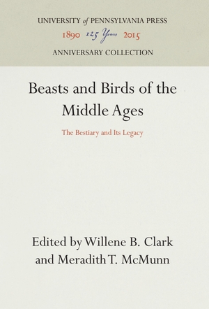 Clark, Willene B / Meradith T McMunn (Hrsg.). Beasts and Birds of the Middle Ages. University of Pennsylvania Press, 1989.