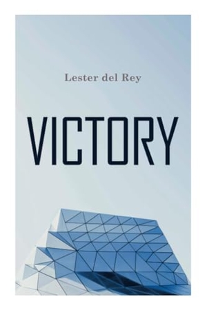 Del Rey, Lester / Rogers. Victory. Chicago Review Press Inc DBA Indepe, 2020.
