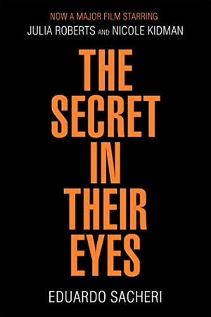 Sacheri, Eduardo. The Secret in Their Eyes. John Murray Press, 2016.