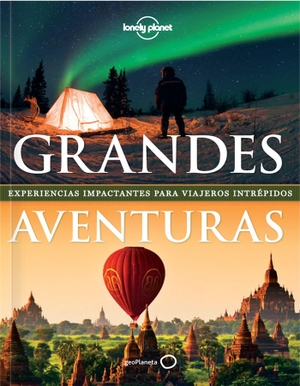 Mayhew, Bradley / Baxter, Sarah et al. Grandes aventuras. Editorial Planeta, S.A., 2013.