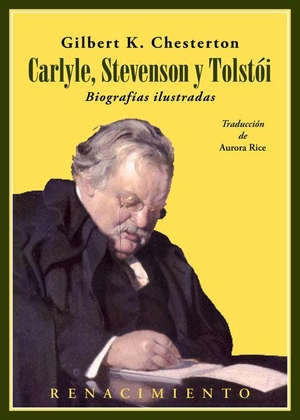 Chesterton, G. K.. Carlyle, Stevenson y Tolstói : biografías ilustradas. Editorial Renacimiento, 2020.