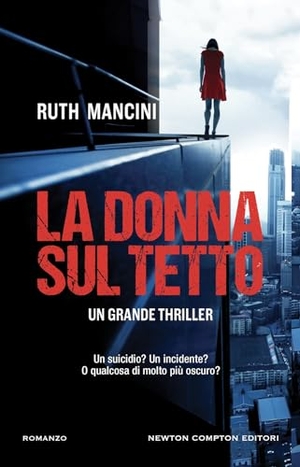 Mancini, Ruth. La donna sul tetto. Newton Compton Editori, 2024.