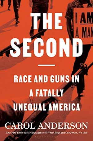 Anderson, Carol. The Second - Race and Guns in a Fatally Unequal America. Bloomsbury USA, 2021.