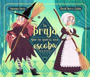 Isern, Susanna. La Bruja Que No Quería Una Escoba (de Las de Barrer) / The Witch Who Did Not WAN T a Broom, (Not the Sweeping Kind). BEASCOA, 2023.