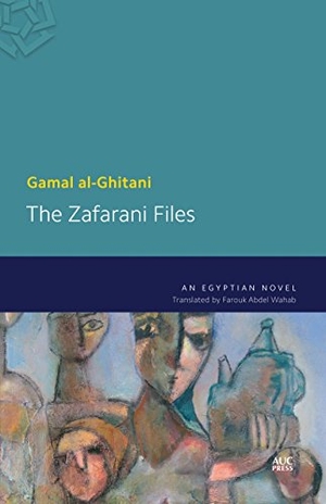 Al-Ghitani, Gamal. The Zafarani Files - An Egyptian Novel. The American University in Cairo Press, 2015.