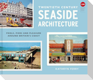 Twentieth Century Seaside Architecture