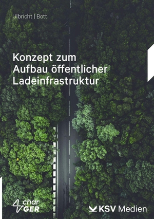 Ulbricht, Lucie / Sebastian Bott. Konzept zum Aufbau öffentlicher Ladeinfrastruktur. KSV Mediengesellschaft, 2026.