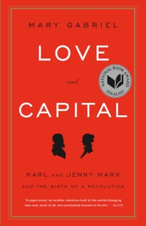 Gabriel, Mary. Love and Capital - Karl and Jenny Marx and the Birth of a Revolution. Hachette Book Group, 2012.