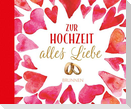 Zur Hochzeit alles Liebe