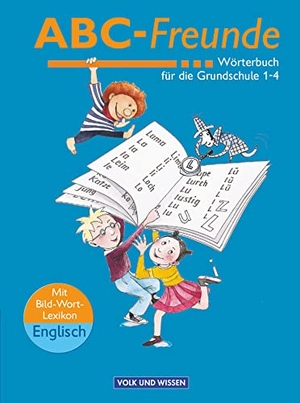 Nagel, Stefan / Sennlaub, Gerhard et al. ABC-Freunde. Wörterbuch mit Bild-Wort-Lexikon Englisch. Volk u. Wissen Vlg GmbH, 2006.