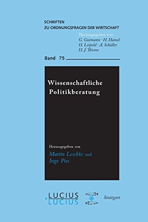 Pies, Ingo / Martin Leschke (Hrsg.). Wissenschaftliche Politikberatung - Theorien, Konzepte, Institutionen. De Gruyter Oldenbourg, 2005.