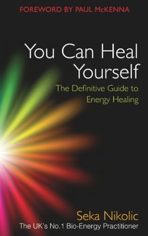 Nikolic, Seka. You Can Heal Yourself - The Definitive Guide to Energy Healing. Hay House, 2012.