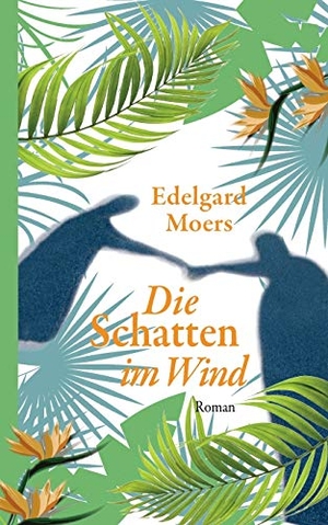 Moers, Edelgard. Die Schatten im Wind. Books on Demand, 2020.