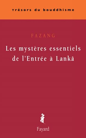 Fazang. Les mystères essentiels de l'Entrée à Lankâ. Fayard-France, 2022.