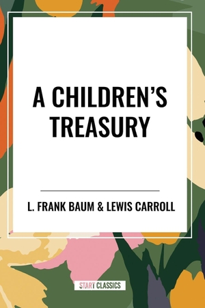 Baum, L. Frank / Carrol, Lewis et al. Children's Treasury. Simon & Schuster, 2024.
