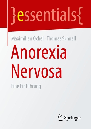 Ochel, Maximilian / Thomas Schnell. Anorexia Nervosa - Eine Einführung. Springer-Verlag GmbH, 2026.