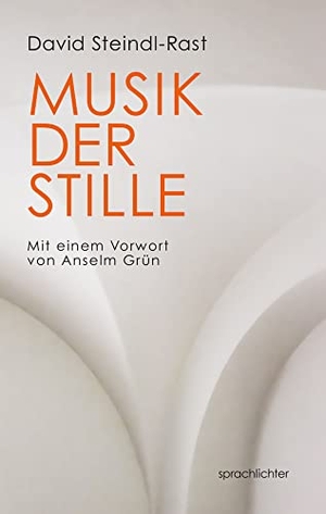 Steindl-Rast, David. Musik der Stille - Die Gregorianischen Gesänge und der Rhythmus des Lebens. Sprachlichter Verlag, 2023.