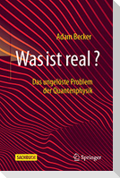 Was ist real?