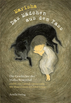Hannemann, Gabriele. Marisha, das Mädchen aus dem Fass - Die Geschichte der Malka Rosenthal. Ariella Verlag, 2019.