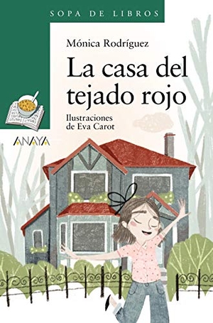 Rodríguez, Mónica. La casa del tejado rojo. ANAYA INFANTIL Y JUVENIL, 2021.
