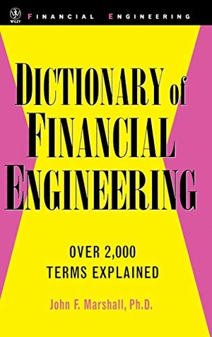 Marshall, John / Marshall. Dictionary of Financial Engineering. John Wiley & Sons, 2000.