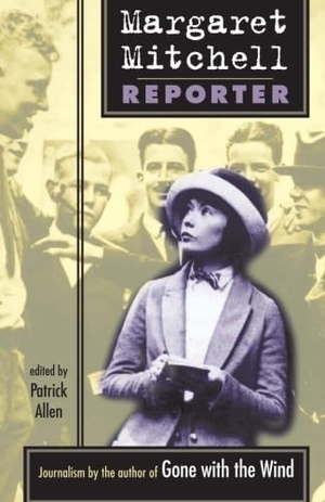 Mitchell, Margaret. Margaret Mitchell - Reporter. University of South Carolina Press, 2010.