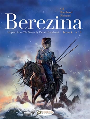 Richaud, Frederic / Patrick Rambaud. Berezina Book 2/3. Cinebook Ltd, 2022.
