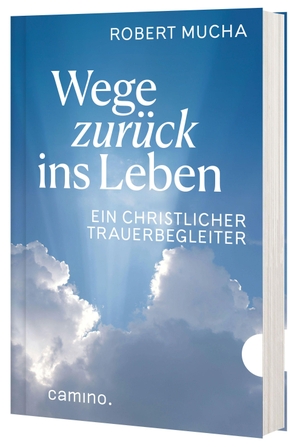 Mucha, Robert. Wege zurück ins Leben. Camino, 2026.