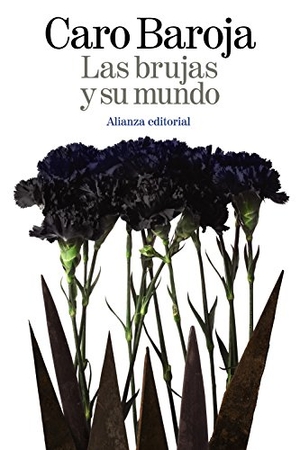Caro Baroja, Julio / Francisco J. Flores Arroyuelo. Las brujas y su mundo. Alianza Editorial, 2015.