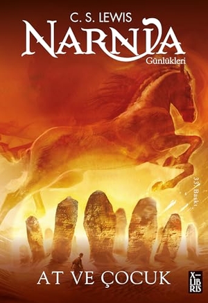 Lewis, C. S.. Narnia Günlükleri 3 - At ve Cocuk. Xlibris, 2025.