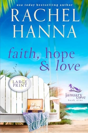 Hanna, Rachel. Faith, Hope & Love. Rachel Hanna, 2018.