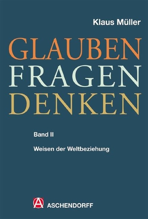 Müller, Klaus. Glauben - Fragen - Denken - Band 2