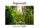 Regenwald (Wandkalender 2024, Kalender DIN A4 quer, Monatskalender im Querformat mit Kalendarium, Das perfekte Geschenk)