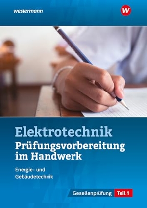 Kramer, Thomas / Asmuth, Markus et al. Prüfungsvorbereitung für die handwerklichen Elektroberufe - Teil 1 der Gesellenprüfung. Westermann Berufl.Bildung, 2024.