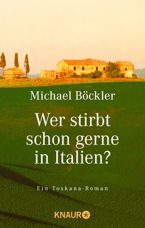 Böckler, Michael. Wer stirbt schon gerne in Italien? - Ein Toskana-Roman. Knaur Taschenbuch, 2001.