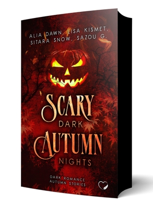 Dawn, Alia / Kismet, Lisa et al. Scary Dark Autumn Nights - Dark Romance Autumn Stories | Mit wunderschönem limitierten Farbschnitt. NOVA MD, 2026.
