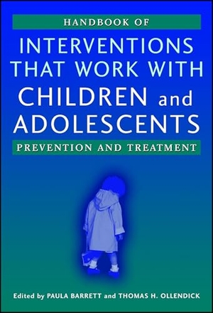 Barrett / Ollendick. Hdbk of Interventions that Work. John Wiley & Sons, 2003.