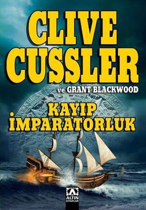 Cussler, Clive / Grant Blackwood. Kayip Imparatorluk. Altin Kitaplar, 2018.