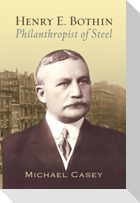 Henry E. Bothin, Philanthropist of Steel