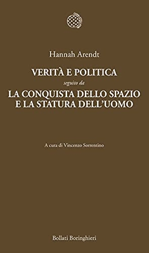 Arendt, Hannah. Verità e politica-La conquista dello spazio e la statura dell'uomo. Bollati Boringhieri, 2004.