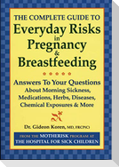 The Complete Guide to Everyday Risks in Pregnancy and Breastfeeding
