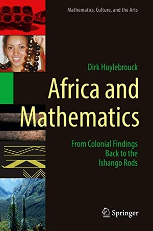 Huylebrouck, Dirk. Africa and Mathematics - From Colonial Findings Back to the Ishango Rods. Springer International Publishing, 2019.