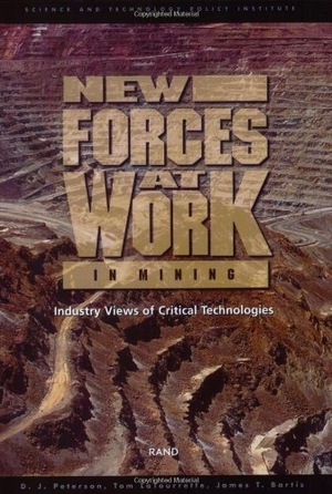 Peterson, D J / Latourrette, Tom et al. New Forces at Work in Mining - Industry Views of Critical Technologies. RAND Corporation, 2001.
